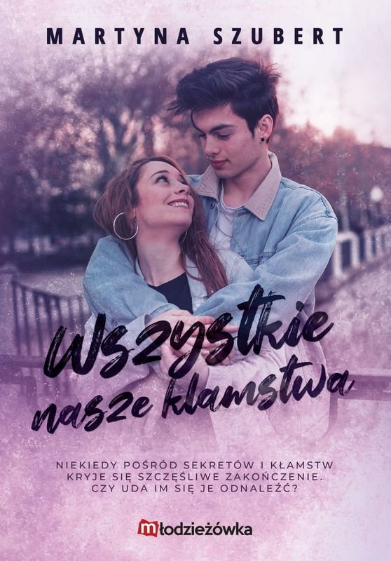 Wszystkie nasze kłamstwa. Cykl Sekrety i kłamstwa. Tom 2 - Martyna Szubert - książka