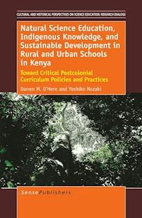 Natural Science Education, Indigenous Knowledge, and Sustainable Development in Rural and Urban Schools in Kenya - Darren M. O’Hern - ebook