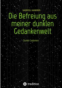 Die Befreiung aus meiner dunklen Gedankenwelt - Samuel Samiris - ebook