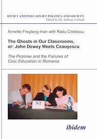 The Ghosts in Our Classrooms, or: John Dewey Meets Ceauşescu - Annette Freyberg-Inan - ebook