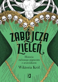 Zabójcza zieleń - Król Wiktoria - książka