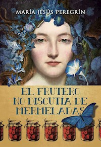 El frutero no discutía de mermeladas - María Jesús Peregrín - ebook
