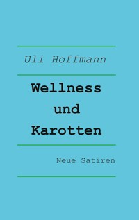 Wellness und Karotten - Uli Hoffmann - ebook
