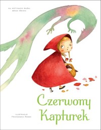 Czerwony Kapturek - Francesca Rossi (ilustr.) - książka