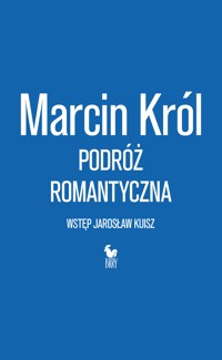 Podróż romantyczna - Marcin Król - ebook + książka