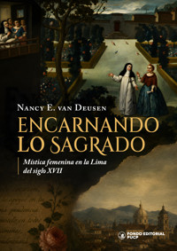 Encarnando lo sagrado - Nancy E. van Deusen - ebook