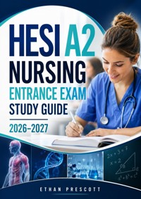 HESI A2 Nursing Entrance Exam Study Guide 2026–2027 - Ethan Prescott - ebook