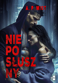 Nieposłuszny - Mist A.P. - ebook + książka