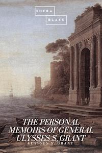 The Personal Memoirs of General Ulysses S. Grant - Ulysses S. Grant - ebook