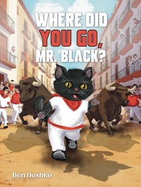 Where Did You Go, Mr. Black? - Ben Hoshko - ebook
