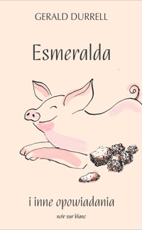 Esmeralda i inne opowiadania - Gerald Durrell - ebook + książka
