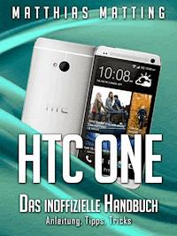 HTC One - das inoffizielle Handbuch. Anleitung, Tipps, Tricks - Matthias Matting - ebook