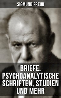 Sigmund Freud: Briefe, Psychoanalytische Schriften, Studien und mehr - Sigmund Freud - ebook