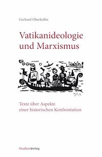 Vatikanideologie und Marxismus - Gerhard Oberkofler - ebook