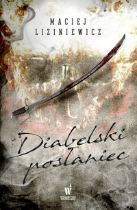 Diabelski posłaniec. Seria Dzikie Pola. Tom 3 - Maciej Liziniewicz - ebook + książka