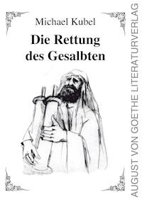 Die Rettung des Gesalbten - Michael Kubel - ebook