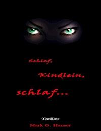 Schlaf, Kindlein, schlaf... - Mark G. Hauser - ebook