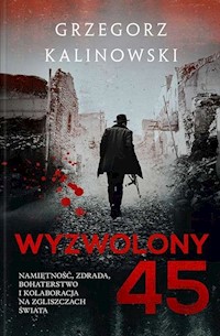 Wyzwolony 45 - Grzegorz Kalinowski - ebook + książka