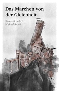 Das Märchen von der Gleichheit - Renate Brandsch - ebook