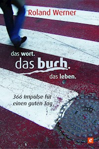 Das Wort. Das Buch. Das Leben. - Roland Werner - ebook