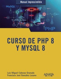 Curso de PHP 8 y MySQL 8 - Luis Miguel Cabezas Granado - ebook