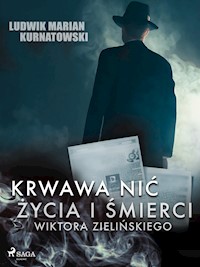 Krwawa nić życia i zbrodni Wiktora Zielińskiego - Ludwik Marian Kurnatowski - ebook + audiobook