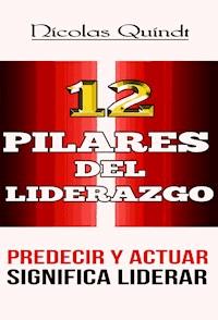 12 Pilares Del Liderazgo - Nico Quindt - ebook