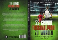 55 Gründe Fußballprofi zu werden - Felix Herzenbruch - ebook