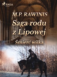 Saga rodu z Lipowej 13: Śmierć wilka - Marian Piotr Rawinis - ebook + audiobook