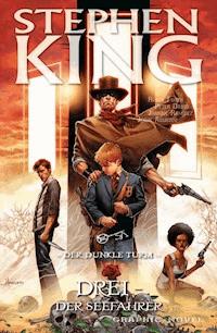 Stephen Kings Der dunkle Turm, Band 16 - Drei - Der Seefahrer - Stephen King - ebook