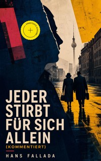 Jeder stirbt für sich allein (Kommentiert) - Hans Fallada - ebook