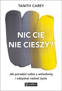Nic cię nie cieszy? - Carey Tanith - książka