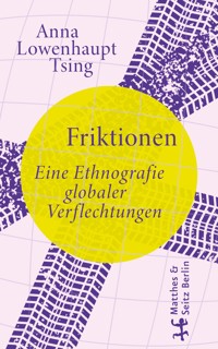 Friktionen - Anna Lowenhaupt Tsing - ebook