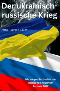 Der ukrainisch-russische Krieg - Hans-Jürgen Bauer - ebook