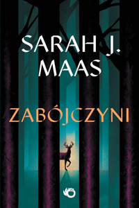 Zabójczyni. Opowieści. Cykl Szklany Tron - Sarah J. Maas - książka