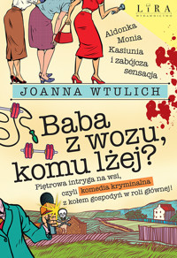 Baba z wozu, komu lżej? - Wtulich Joanna - ebook