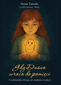 Gdy Dusza wraca do pamięci - Iwona Turocha - ebook