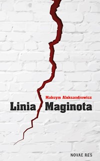 Linia Maginota - Maksym Aleksandrowicz - ebook + audiobook + książka