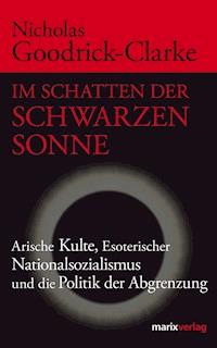 Im Schatten der Schwarzen Sonne - Nicholas Goodrick-Clarke - ebook
