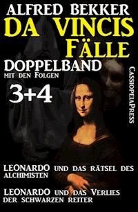 Da Vincis Fälle Doppelband mit den Folgen 3 und 4 - Leonardo und das Verlies der schwarzen Reiter/Leonardo und das Rätsel des Alchimisten - Alfred Bekker - ebook