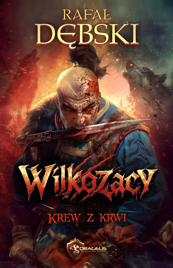 Krew z krwi. Cykl Wilkozacy. Tom 2 - Rafał Dębski - książka