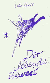 Der lebende Beweis - Lola Randl - ebook