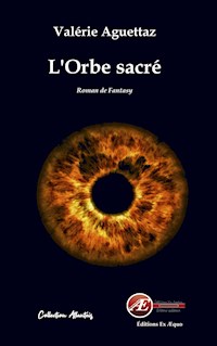 L'orbe sacré - Valérie Aguettaz - ebook