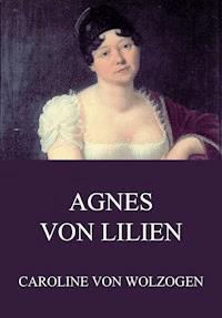 Agnes von Lilien - Caroline von Wolzogen - ebook