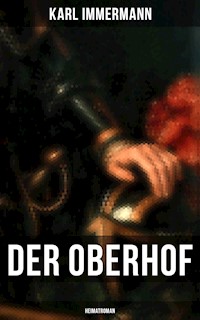 Der Oberhof: Heimatroman - Karl Immermann - ebook