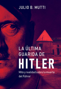 La última guarida de Hitler - Julio B. Mutti - ebook
