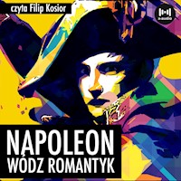 Napoleon. Wódz, romantyk - R. S. Dąbrowski - audiobook