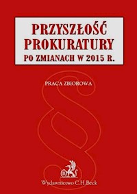 Przyszłość prokuratury po zmianach w 2015 r. -  - książka