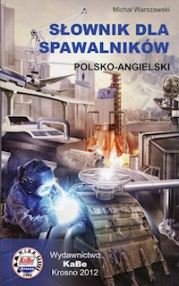 Słownik dla spawalników polski-angielski angielsko-polski - Warszawski Michał - książka
