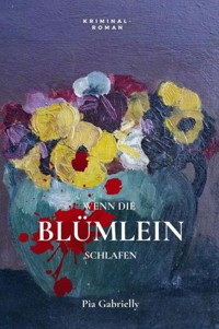 Wenn die Blümlein schlafen - Pia Gabrielly - ebook